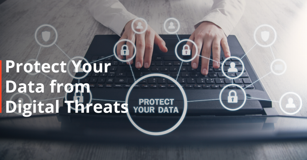 Protect Your Data from Digital Threats
