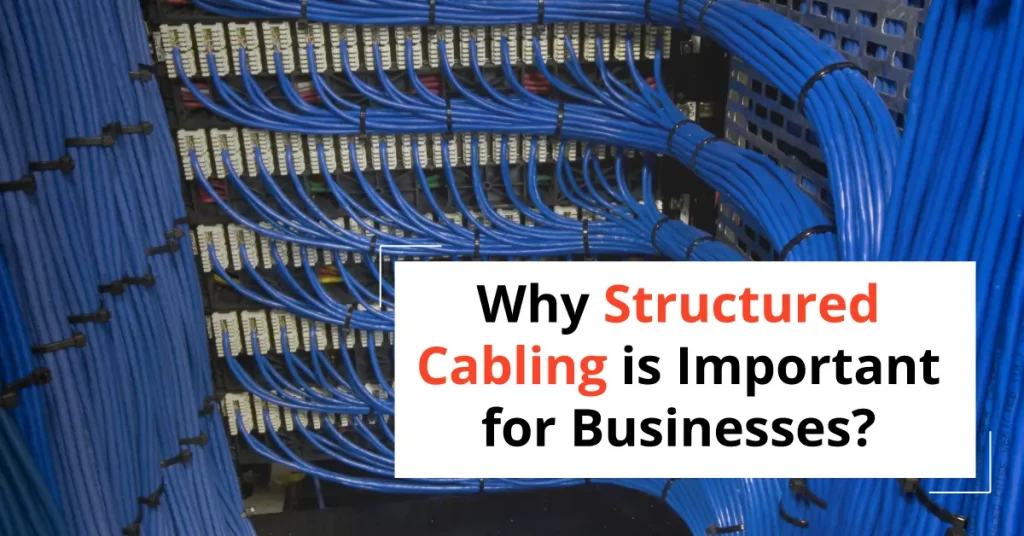 Why Structured Cabling is Important for Businesses?