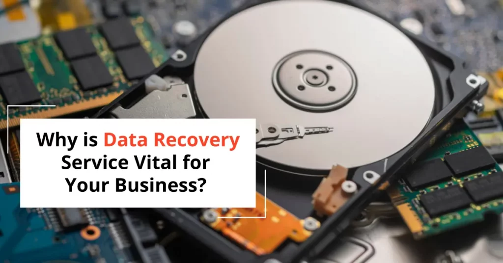 Why is Data Recovery Service Vital for Your Business?