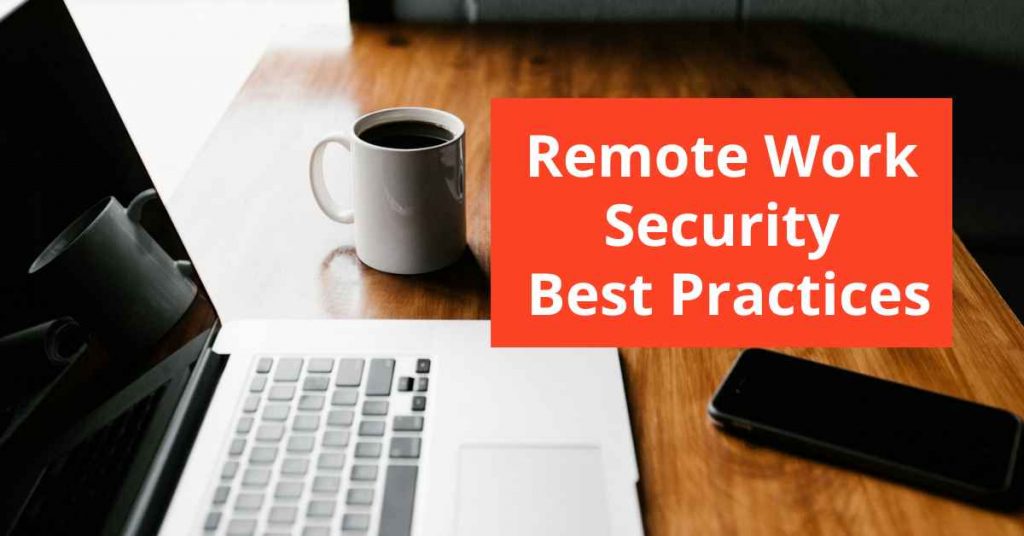 Remote Work Security - Best Practices